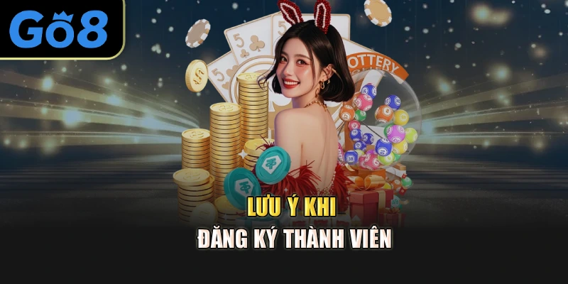 Lưu ý khi đăng ký thành viên